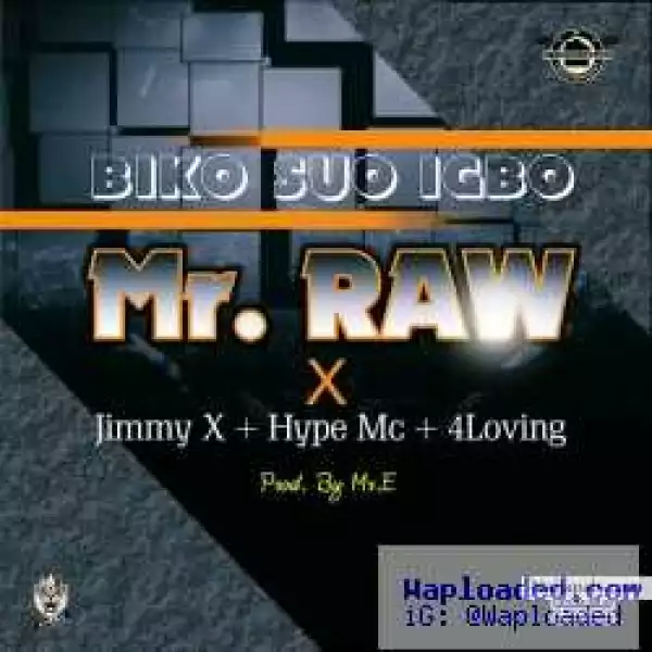 BIKO SUO IGBO - (Asusu igbo. Reloaded) prod.by Mr e [music] Mr Raw x Jimmy X x Hype mc x 4loving